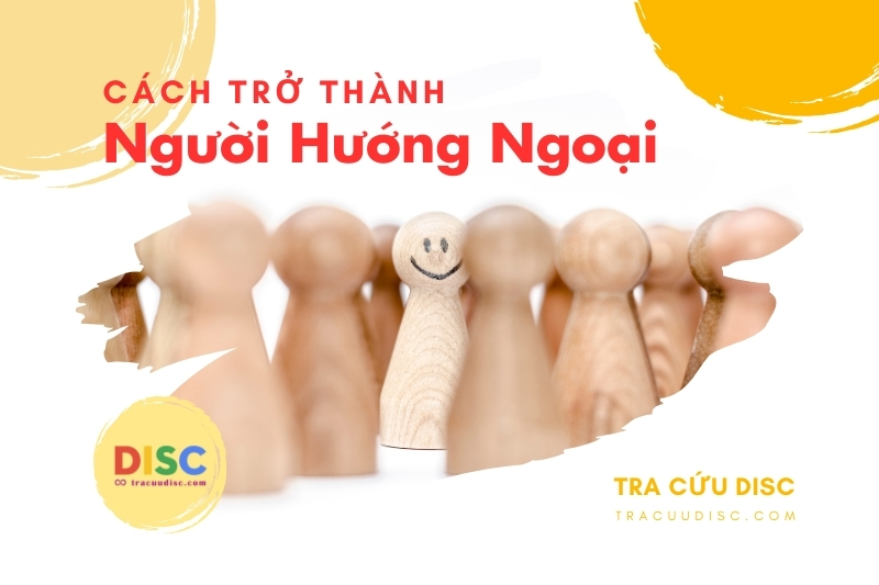 Nhận biết những đặc điểm của người hướng ngoại Nhận biết những đặc điểm của người hướng ngoại