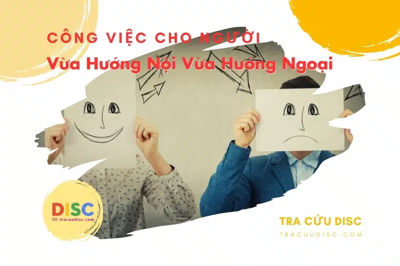 Kết hợp sự đa cảm của người hướng nội và tính độc đoán của người hướng ngoại Kết hợp sự đa cảm của người hướng nội và tính độc đoán của người hướng ngoại
