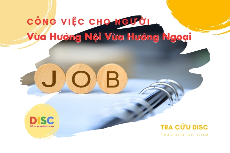 Tham khảo những công việc cho người vừa hướng nội vừa hướng ngoại