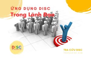 Ứng dụng của DISC trong lãnh đạo như thế nào?