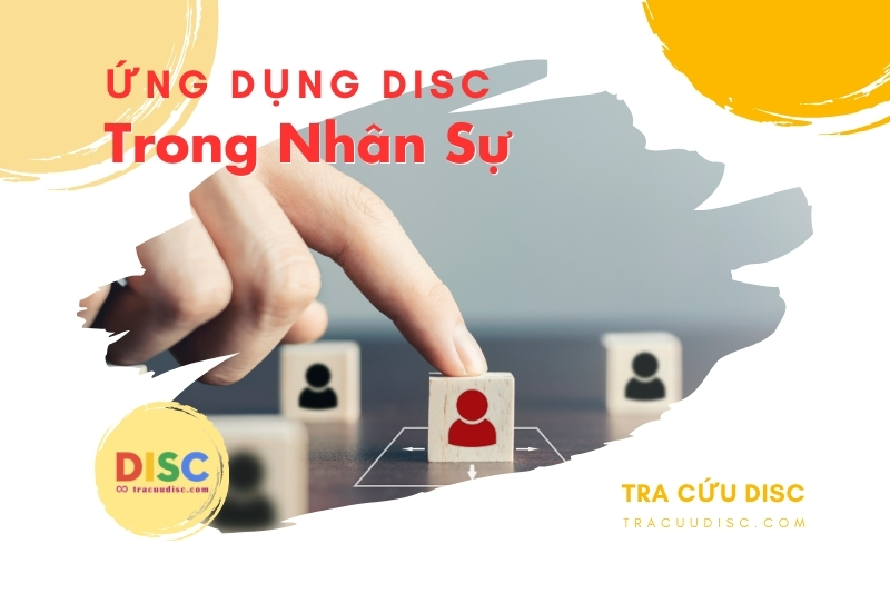 Lợi ích của việc ứng dụng mô hình DISC trong nhân sự Lợi ích của việc ứng dụng mô hình DISC trong nhân sự