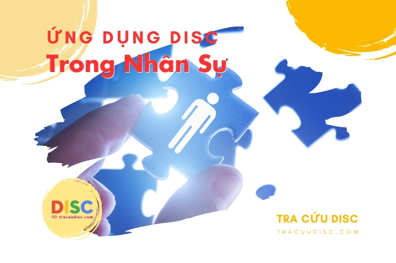 Những lưu ý khi ứng dụng mô hình DISC trong nhân sự Những lưu ý khi ứng dụng mô hình DISC trong nhân sự