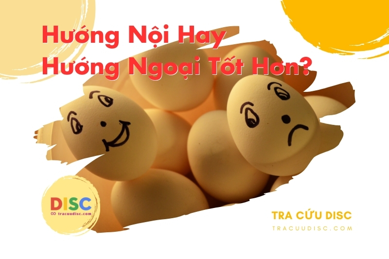 Bạn đã hiểu hướng nội và hướng ngoại là gì chưa? Bạn đã hiểu hướng nội và hướng ngoại là gì chưa?