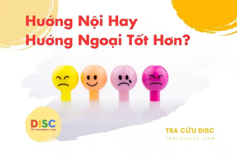 Hướng nội và hướng ngoại đều có ưu và nhược điểm riêng Hướng nội và hướng ngoại đều có ưu và nhược điểm riêng
