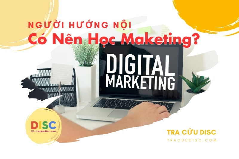 Người hướng nội có nên học Marketing hay không? Người hướng nội có nên học Marketing hay không?