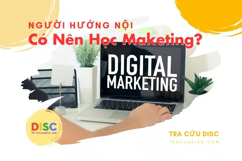 Người hướng nội có nên học Marketing hay không? Người hướng nội có nên học Marketing hay không?
