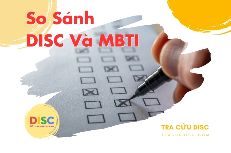 Trắc nghiệm DISC và MBTI có những điểm khác biệt về quy mô và mục đích sử dụng Trắc nghiệm DISC và MBTI có những điểm khác biệt về quy mô và mục đích sử dụng