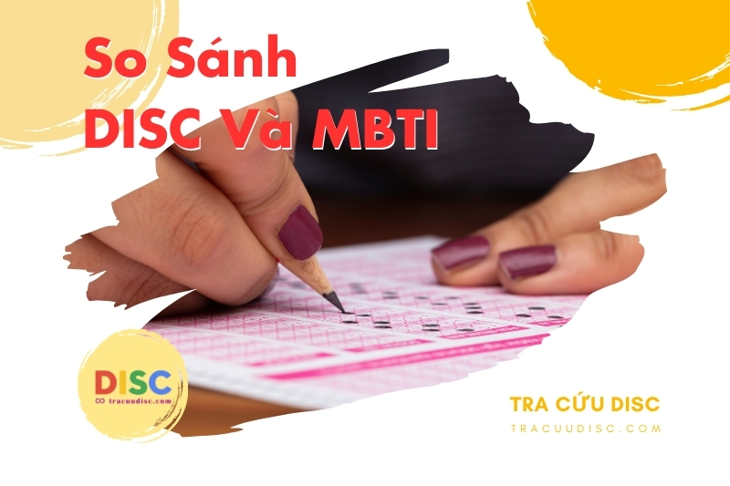 DISC và MBTI được ứng dụng để phát triển cá nhân và quản lý nhân sự DISC và MBTI được ứng dụng để phát triển cá nhân và quản lý nhân sự