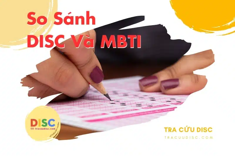 DISC và MBTI được ứng dụng để phát triển cá nhân và quản lý nhân sự DISC và MBTI được ứng dụng để phát triển cá nhân và quản lý nhân sự