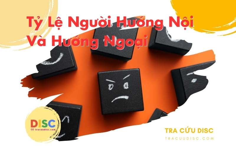 Tỷ lệ người hướng nội và hướng ngoại là 50:50 Tỷ lệ người hướng nội và hướng ngoại là 50:50